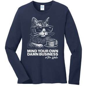 Funny Coffee Cat Mind Your Own Damn Business #Tim Walz 2024 Election Ladies Long Sleeve Shirt