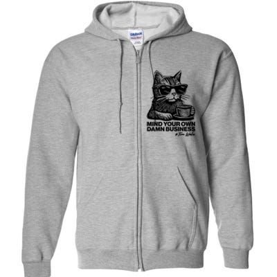 Funny Coffee Cat Mind Your Own Damn Business #Tim Walz 2024 Election Full Zip Hoodie