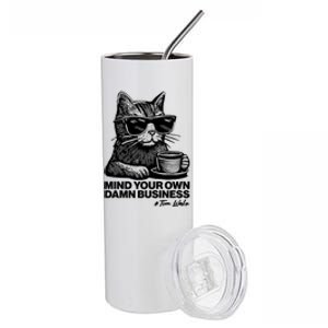 Funny Coffee Cat Mind Your Own Damn Business #Tim Walz 2024 Election Stainless Steel Tumbler