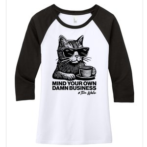 Funny Coffee Cat Mind Your Own Damn Business #Tim Walz 2024 Election Women's Tri-Blend 3/4-Sleeve Raglan Shirt