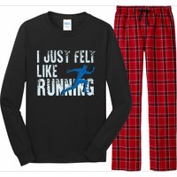 Funny Cross Country Gift I Just Felt Like Running Men Women Long Sleeve Pajama Set