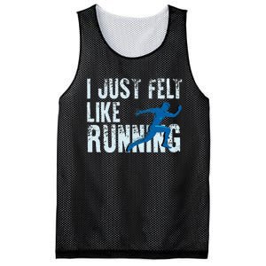 Funny Cross Country Gift I Just Felt Like Running Men Women Mesh Reversible Basketball Jersey Tank