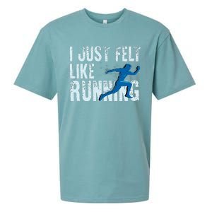 Funny Cross Country Gift I Just Felt Like Running Men Women Sueded Cloud Jersey T-Shirt