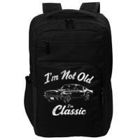 Funny Classic Car Guy Humor Saying For Old Man Enthusiasts Impact Tech Backpack