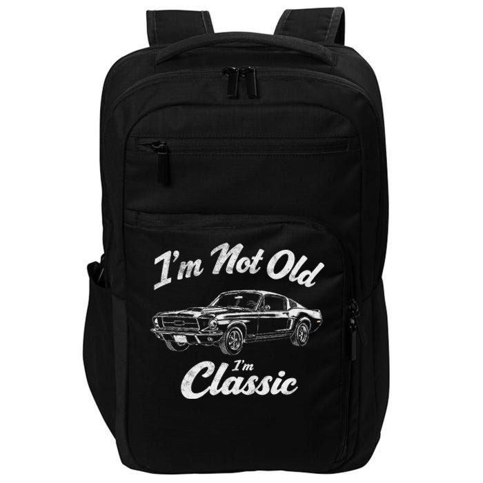 Funny Classic Car Guy Humor Saying For Old Man Enthusiasts Impact Tech Backpack