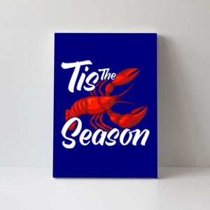 Funny Crayfish Crawfish Boil Tis The Season Gift Canvas