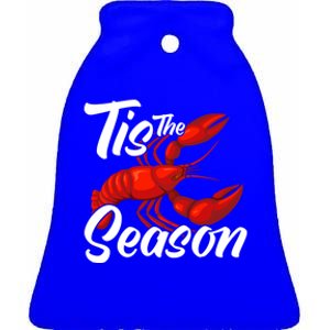 Funny Crayfish Crawfish Boil Tis The Season Gift Ceramic Bell Ornament