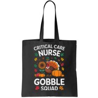 Funny Critical Care Nurese Gobble Squad Thanksgiving Fall Tote Bag