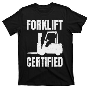 Forklift Certified Certified Meme Forklift Driver Lift Truck T-Shirt