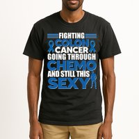 Fighting Colon Cancer Going Through Chemo And Still This Sexy Tall T-Shirt