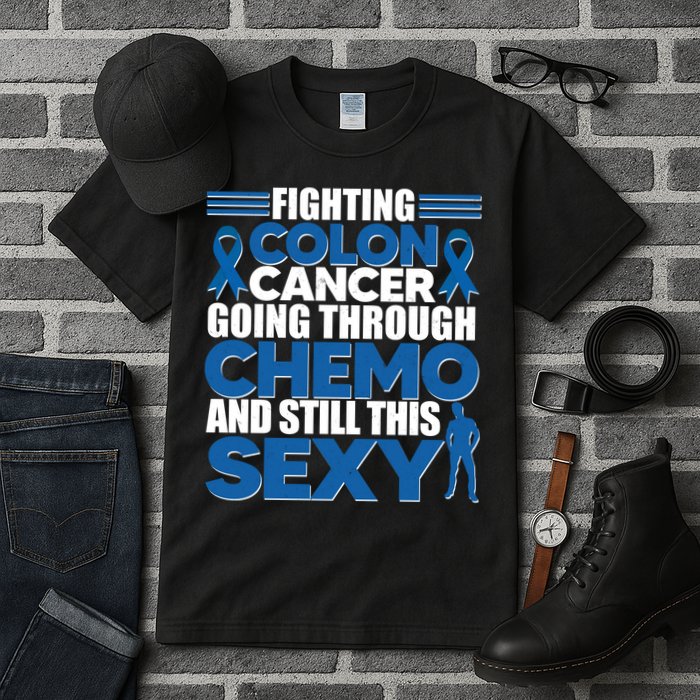 Fighting Colon Cancer Going Through Chemo And Still This Sexy Tall T-Shirt