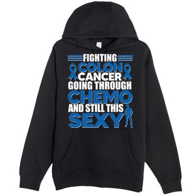 Fighting Colon Cancer Going Through Chemo And Still This Sexy Premium Pullover Hoodie