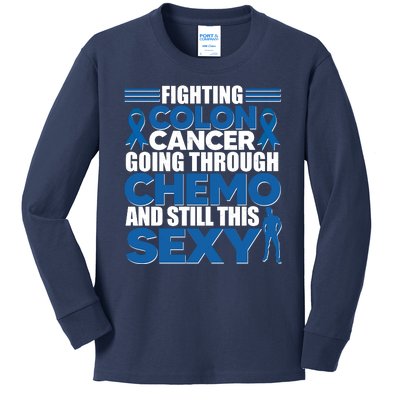 Fighting Colon Cancer Going Through Chemo And Still This Sexy Kids Long Sleeve Shirt