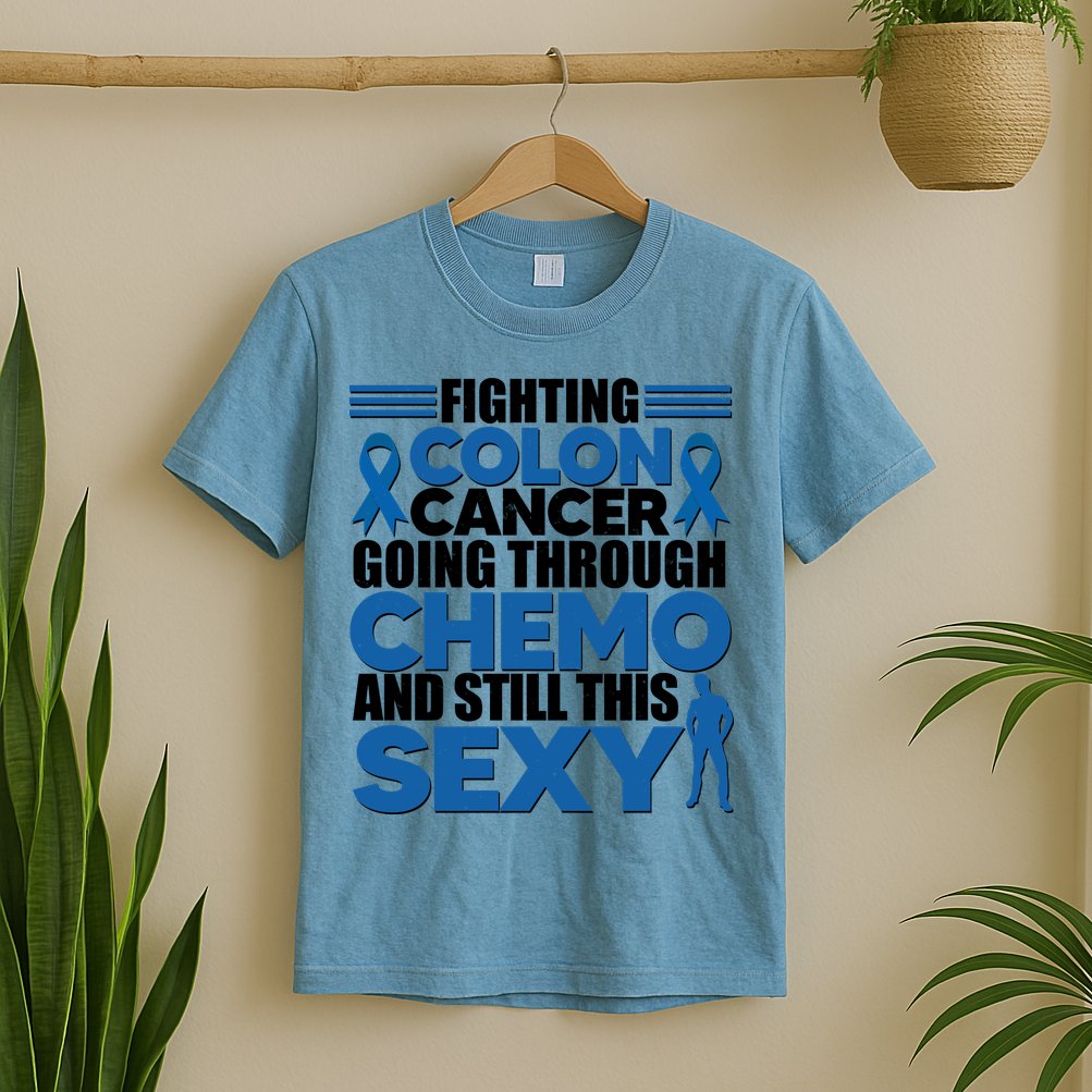 Fighting Colon Cancer Going Through Chemo And Still This Sexy T-Shirt