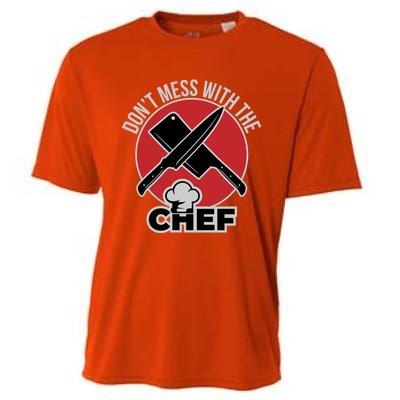 Funny Culinary Cook Dont Mess With The Chef Great Gift Cooling Performance Crew T-Shirt