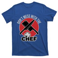 Funny Culinary Cook Dont Mess With The Chef Great Gift T-Shirt