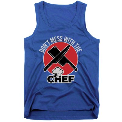 Funny Culinary Cook Dont Mess With The Chef Great Gift Tank Top