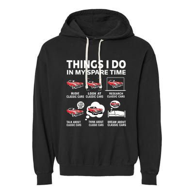 Funny Classic Cars Lover 6 Things I Do In My Spare Time Garment-Dyed Fleece Hoodie