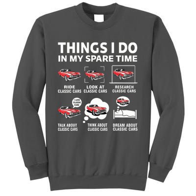 Funny Classic Cars Lover 6 Things I Do In My Spare Time Tall Sweatshirt