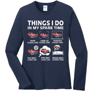 Funny Classic Cars Lover 6 Things I Do In My Spare Time Ladies Long Sleeve Shirt