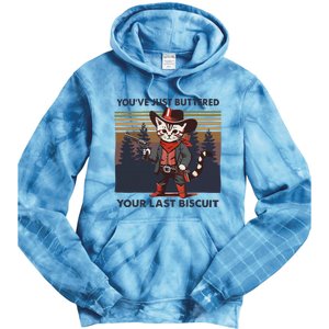 Funny Cowboy Cat YouVe Just Buttered Your Last Biscuit Tie Dye Hoodie