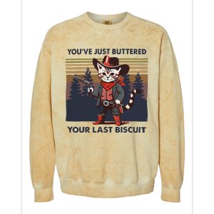 Funny Cowboy Cat YouVe Just Buttered Your Last Biscuit Colorblast Crewneck Sweatshirt