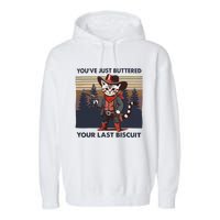 Funny Cowboy Cat YouVe Just Buttered Your Last Biscuit Garment-Dyed Fleece Hoodie