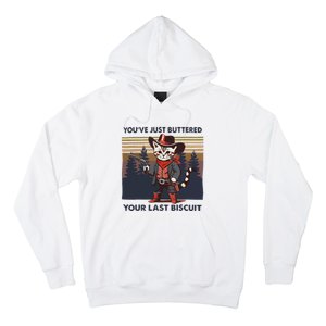 Funny Cowboy Cat YouVe Just Buttered Your Last Biscuit Hoodie