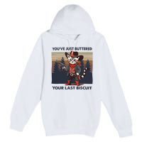 Funny Cowboy Cat YouVe Just Buttered Your Last Biscuit Premium Pullover Hoodie