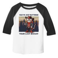 Funny Cowboy Cat YouVe Just Buttered Your Last Biscuit Toddler Fine Jersey T-Shirt