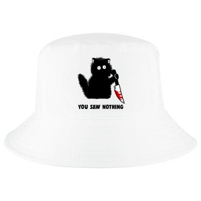 Funny Cat Cat Lovers You Saw Nothing Cool Comfort Performance Bucket Hat