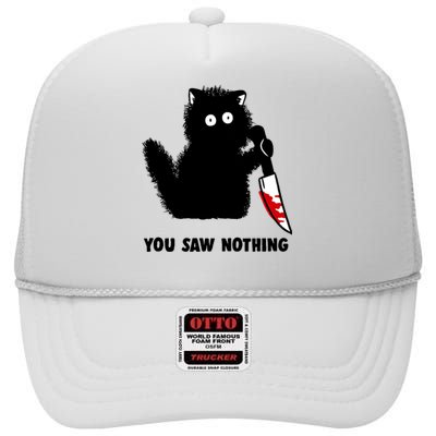 Funny Cat Cat Lovers You Saw Nothing High Crown Mesh Back Trucker Hat