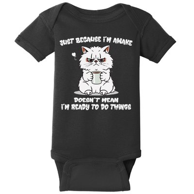 Funny Cat Coffee Just Because Im Awake Doesnt Mean Ready Baby Bodysuit