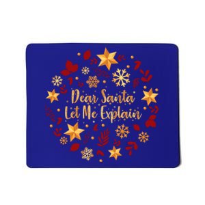 Funny Christmas Cool Gift Dear Santa Let Me Explain Gift Mousepad