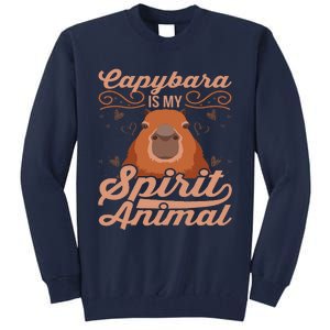 Funny Capybara Capybara Is My Spirit Animal Tall Sweatshirt