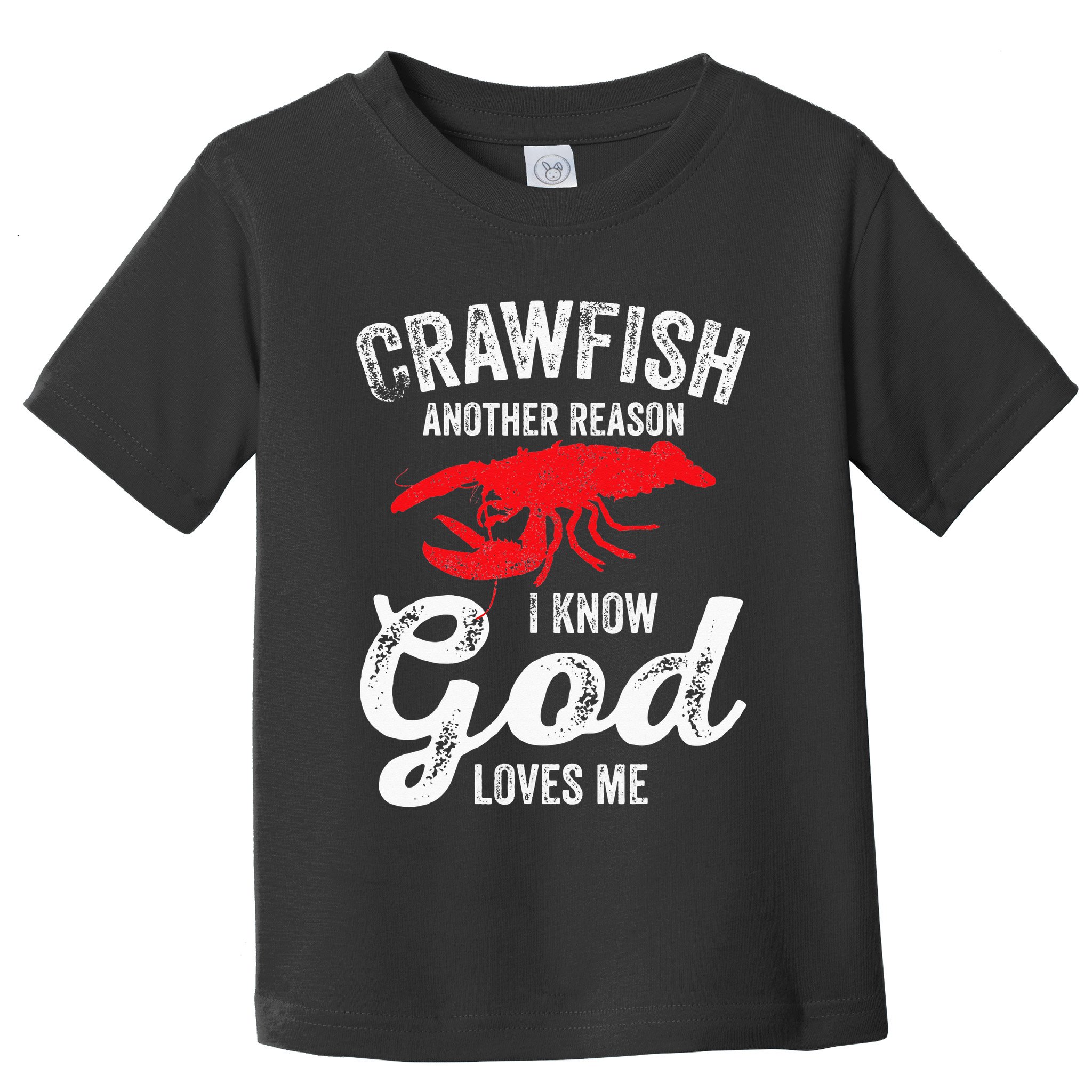 Funny Crayfish Crawfish Boil Crawfish God Loves Me Toddler T-Shirt