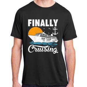 Finally Cruising Cruise Ship Lover Cruising Gift Adult ChromaSoft Performance T-Shirt