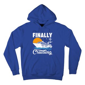 Finally Cruising Cruise Ship Lover Cruising Gift Hoodie