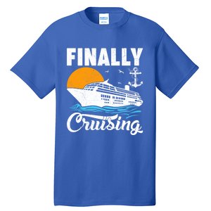 Finally Cruising Cruise Ship Lover Cruising Gift Tall T-Shirt