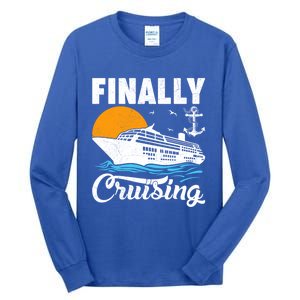 Finally Cruising Cruise Ship Lover Cruising Gift Tall Long Sleeve T-Shirt