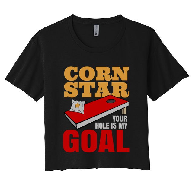 Funny Cornhole Corn Star Your Hole Is My Goal Cute Gift Crop Top