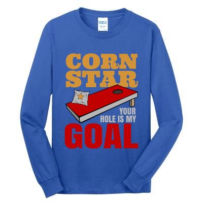 Funny Cornhole Corn Star Your Hole Is My Goal Cute Gift Tall Long Sleeve T-Shirt