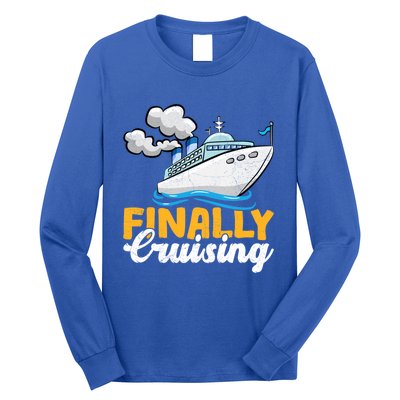 Finally Cruising Cruise Ship Lover Cruising Cool Gift Long Sleeve Shirt