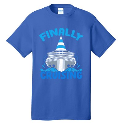 Finally Cruising Cruise Ship Vacation Cruising Gift Tall T-Shirt