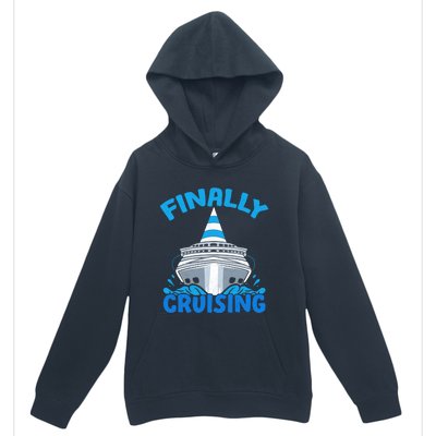 Finally Cruising Cruise Ship Vacation Cruising Gift Urban Pullover Hoodie