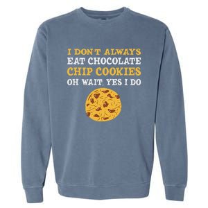 Funny Chocolate Chip Cookies Lover Costume Garment-Dyed Sweatshirt