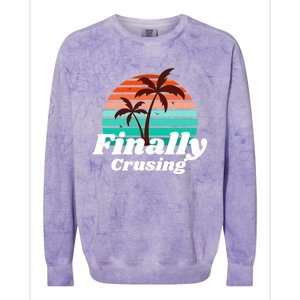 Finally Cruising Cruise Vacation Gift Colorblast Crewneck Sweatshirt