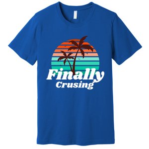 Finally Cruising Cruise Vacation Gift Premium T-Shirt