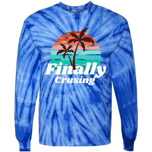 Finally Cruising Cruise Vacation Gift Tie-Dye Long Sleeve Shirt