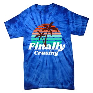 Finally Cruising Cruise Vacation Gift Tie-Dye T-Shirt